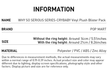 WHY SO SERIOUS - CRYBABY Vinyl Plush Blister Pack - POP Mart